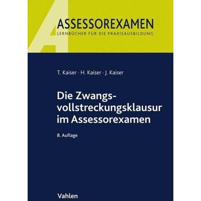 Kaiser Die Zwangsvollstreckungsklausur im Assessorexamen - Preis vom 24.06.2026 07:42:13 h Kaiser Die Zwangsvollstreckungsklausur im Assessorexamen - Preis vom 24.06.2026 07:42:13 h