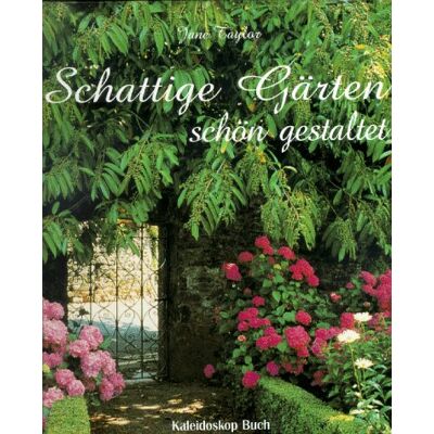 Taylor Schattige Gärten schön gestaltet - Preis vom 24.06.2026 19:44:00 h Taylor Schattige Gärten schön gestaltet - Preis vom 24.06.2026 19:44:00 h