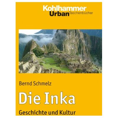 Bernd Schmelz - Die Inka: Geschichte und Kultur (Urban-Taschenbuch Bd. 740) (Urban-Taschenbucher) - Preis vom 25.06.2026 23:23:36 h Bernd Schmelz - Die Inka: Geschichte und Kultur (Urban-Taschenbuch Bd. 740) (Urban-Taschenbucher) - Preis vom 25.06.2026 23:23:36 h