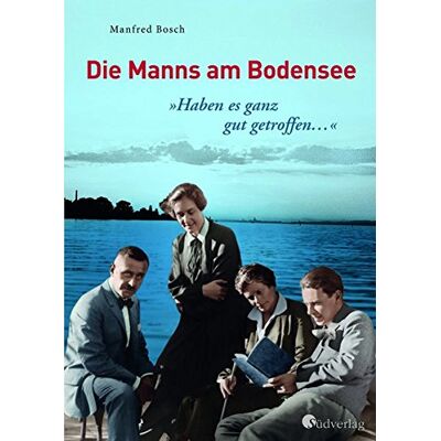Manfred Bosch - Haben es ganz gut getroffen … - Die Manns am Bodensee (Literarisches) - Preis vom 22.09.2026 03:35:57 h Manfred Bosch - Haben es ganz gut getroffen … - Die Manns am Bodensee (Literarisches) - Preis vom 22.09.2026 03:35:57 h