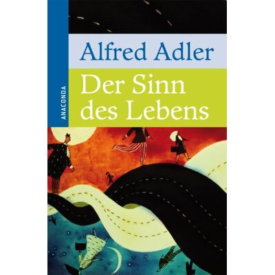 Alfred Adler - Der Sinn des Lebens - Preis vom 23.06.2026 11:45:09 h Alfred Adler - Der Sinn des Lebens - Preis vom 23.06.2026 11:45:09 h