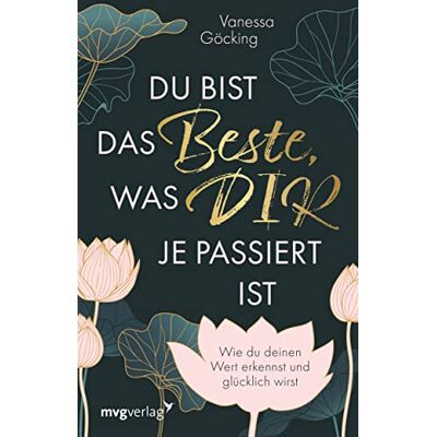Vanessa Göcking - Du bist das Beste, was dir je passiert ist: Wie du deinen Wert erkennst und glücklich wirst. Erfüllung und Glück im Leben durch Selbstliebe, Selbstreflexion und Selbstbewusstsein - Preis vom 24.06.2026 19:44:00 h Vanessa Göcking - Du bist das Beste, was dir je passiert ist: Wie du deinen Wert erkennst und glücklich wirst. Erfüllung und Glück im Leben durch Selbstliebe, Selbstreflexion und Selbstbewusstsein - Preis vom 24.06.2026 19:44:00 h
