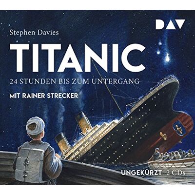 Stephen Davies - Titanic – 24 Stunden bis zum Untergang: Ungekürzte Lesung mit Musik mit Rainer Strecker (2 CDs) - Preis vom 22.06.2026 23:23:57 h Stephen Davies - Titanic – 24 Stunden bis zum Untergang: Ungekürzte Lesung mit Musik mit Rainer Strecker (2 CDs) - Preis vom 22.06.2026 23:23:57 h