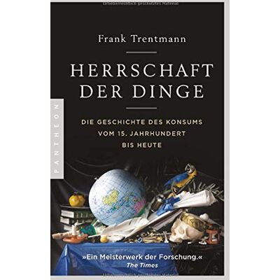 Frank Trentmann - Herrschaft der Dinge: Die Geschichte des Konsums vom 15. Jahrhundert bis heute - Preis vom 24.06.2026 19:44:00 h Frank Trentmann - Herrschaft der Dinge: Die Geschichte des Konsums vom 15. Jahrhundert bis heute - Preis vom 24.06.2026 19:44:00 h