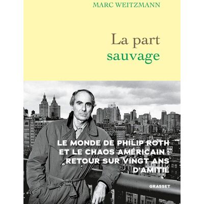 Marc La part sauvage: Le monde de Philip Roth et le chaos américain : retour sur vingt ans d'amitié - Preis vom 18.06.2026 05:44:55 h Marc La part sauvage: Le monde de Philip Roth et le chaos américain : retour sur vingt ans d'amitié - Preis vom 18.06.2026 05:44:55 h