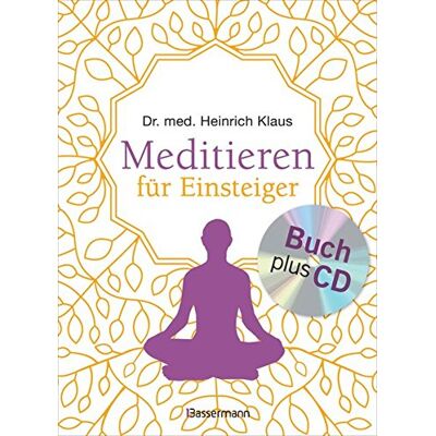Klaus, Dr. med. Heinrich - Meditieren für Einsteiger + Meditations-CD - Preis vom 07.08.2026 11:47:26 h Klaus, Dr. med. Heinrich - Meditieren für Einsteiger + Meditations-CD - Preis vom 07.08.2026 11:47:26 h