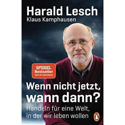 Harald Lesch - Wenn nicht jetzt, wann dann?: Handeln für eine Welt, in der wir leben wollen - Preis vom 07.08.2026 11:47:26 h Harald Lesch - Wenn nicht jetzt, wann dann?: Handeln für eine Welt, in der wir leben wollen - Preis vom 07.08.2026 11:47:26 h