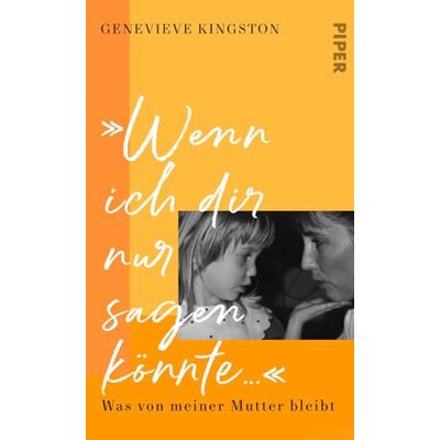 Genevieve Kingston - »Wenn ich dir nur sagen könnte …«: Was von meiner Mutter bleibt - Preis vom 22.09.2026 03:35:57 h Genevieve Kingston - »Wenn ich dir nur sagen könnte …«: Was von meiner Mutter bleibt - Preis vom 22.09.2026 03:35:57 h