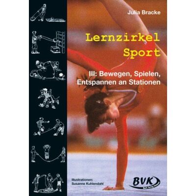 Julia Bracke - Lernzirkel Sport, Bd.3 : Bewegen, Spielen, Entspannen an Stationen - Preis vom 23.06.2026 11:45:09 h Julia Bracke - Lernzirkel Sport, Bd.3 : Bewegen, Spielen, Entspannen an Stationen - Preis vom 23.06.2026 11:45:09 h
