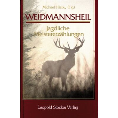 Michael Hlatky - Weidmannsheil!: Jagdliche Meistererzählungen - Preis vom 16.06.2026 05:30:18 h Michael Hlatky - Weidmannsheil!: Jagdliche Meistererzählungen - Preis vom 16.06.2026 05:30:18 h