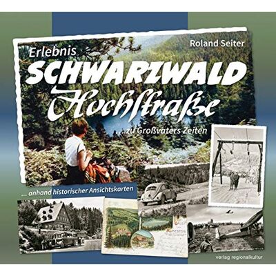 Roland Erlebnis Schwarzwaldhochstraße ... zu Großvaters Zeiten: ... anhand historischer Ansichtskarten - Preis vom 20.06.2026 05:23:55 h Roland Erlebnis Schwarzwaldhochstraße ... zu Großvaters Zeiten: ... anhand historischer Ansichtskarten - Preis vom 20.06.2026 05:23:55 h