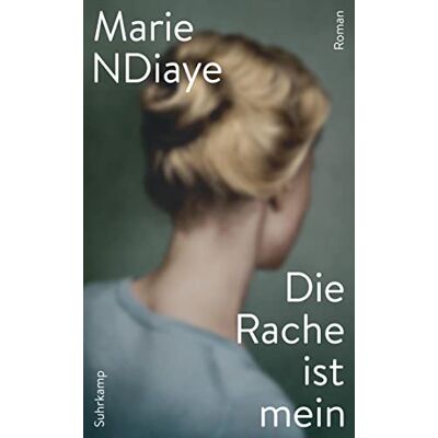 Marie NDiaye - Die Rache ist mein: Roman Eine Anwältin wird beauftragt, eine Mutter zu verteidigen, die ihre drei Kinder ermordet hat. (suhrkamp taschenbuch) - Preis vom 07.08.2026 11:47:26 h Marie NDiaye - Die Rache ist mein: Roman Eine Anwältin wird beauftragt, eine Mutter zu verteidigen, die ihre drei Kinder ermordet hat. (suhrkamp taschenbuch) - Preis vom 07.08.2026 11:47:26 h
