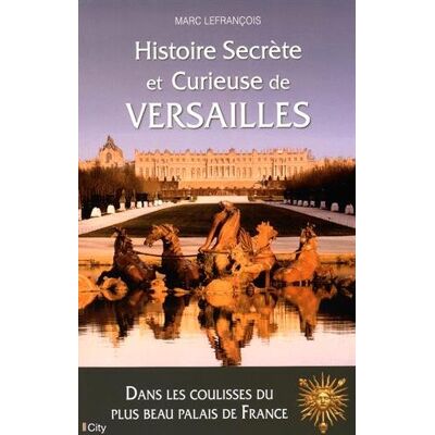 Marc Histoire secrète et curieuse de Versailles - Preis vom 20.06.2026 05:23:55 h Marc Histoire secrète et curieuse de Versailles - Preis vom 20.06.2026 05:23:55 h