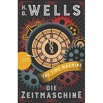 Wells, Herbert George - Die Zeitmaschine / The Time Machine (Zweisprachige Ausgabe, Englisch-Deutsch) - Preis vom 16.06.2026 05:30:18 h Wells, Herbert George - Die Zeitmaschine / The Time Machine (Zweisprachige Ausgabe, Englisch-Deutsch) - Preis vom 16.06.2026 05:30:18 h