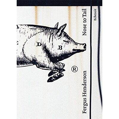 Fergus Henderson - Nose to Tail - Preis vom 17.06.2026 05:34:31 h Fergus Henderson - Nose to Tail - Preis vom 17.06.2026 05:34:31 h