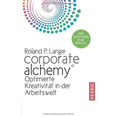 Roland Corporate Alchemy©: Optimierte Kreativität in der Arbeitswelt. Der Schlüssel zum Erfolg - Preis vom 20.06.2026 05:23:55 h Roland Corporate Alchemy©: Optimierte Kreativität in der Arbeitswelt. Der Schlüssel zum Erfolg - Preis vom 20.06.2026 05:23:55 h