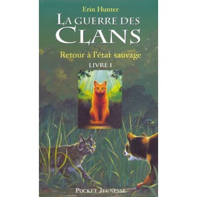 Hunter La guerre des clans : cycle 1. Vol. 1. Retour à l'état sauvage - Preis vom 24.06.2026 07:42:13 h Hunter La guerre des clans : cycle 1. Vol. 1. Retour à l'état sauvage - Preis vom 24.06.2026 07:42:13 h