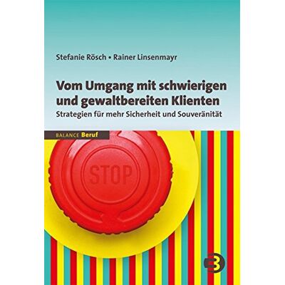 Stefanie Rösch - BALANCE Beruf: Vom Umgang mit schwierigen und gewaltbereiten Klienten - Preis vom 22.06.2026 23:23:57 h Stefanie Rösch - BALANCE Beruf: Vom Umgang mit schwierigen und gewaltbereiten Klienten - Preis vom 22.06.2026 23:23:57 h