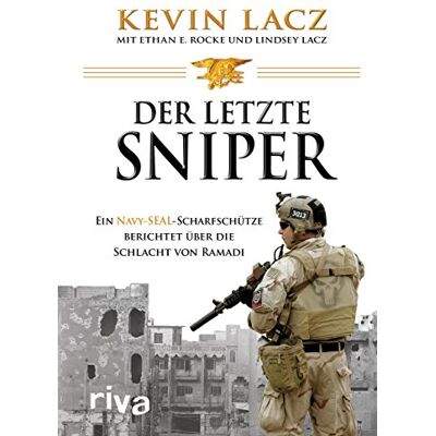 Kevin Lacz - Der letzte Sniper: Ein Navy-SEAL-Scharfschütze berichtet über die Schlacht von Ramadi - Preis vom 24.06.2026 07:42:13 h Kevin Lacz - Der letzte Sniper: Ein Navy-SEAL-Scharfschütze berichtet über die Schlacht von Ramadi - Preis vom 24.06.2026 07:42:13 h