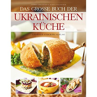 Andrey Sheldunov - Das große Buch der ukrainischen Küche - Preis vom 22.06.2026 11:45:37 h Andrey Sheldunov - Das große Buch der ukrainischen Küche - Preis vom 22.06.2026 11:45:37 h