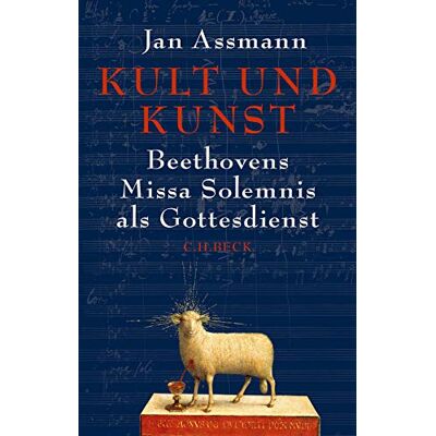 Jan Assmann - Kult und Kunst: Beethovens Missa Solemnis als Gottesdienst - Preis vom 22.09.2026 03:35:57 h Jan Assmann - Kult und Kunst: Beethovens Missa Solemnis als Gottesdienst - Preis vom 22.09.2026 03:35:57 h