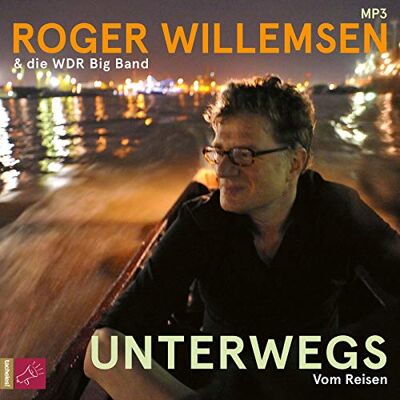 Willemsen, Dr. Roger - Unterwegs: Vom Reisen - Preis vom 24.06.2026 19:44:00 h Willemsen, Dr. Roger - Unterwegs: Vom Reisen - Preis vom 24.06.2026 19:44:00 h