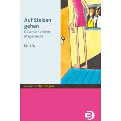 S. Lena - Auf Stelzen gehen: Geschichte einer Magersucht - Preis vom 23.06.2026 11:45:09 h S. Lena - Auf Stelzen gehen: Geschichte einer Magersucht - Preis vom 23.06.2026 11:45:09 h