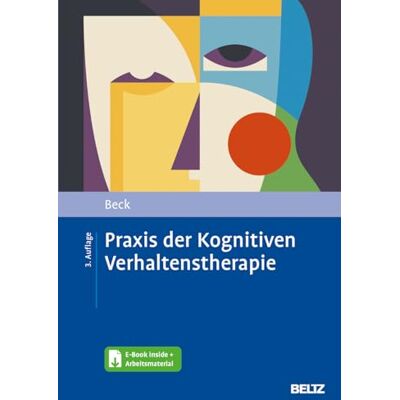 Beck, Judith S. - Praxis der Kognitiven Verhaltenstherapie: Mit E-Book inside und Arbeitsmaterial - Preis vom 17.06.2026 05:34:31 h Beck, Judith S. - Praxis der Kognitiven Verhaltenstherapie: Mit E-Book inside und Arbeitsmaterial - Preis vom 17.06.2026 05:34:31 h