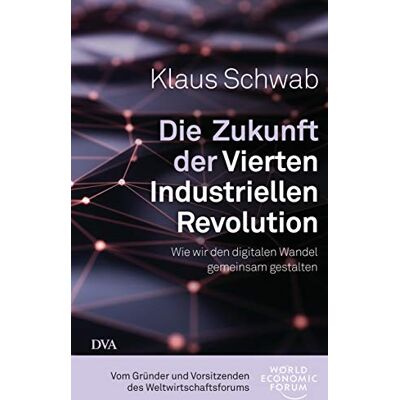 Klaus Schwab - Die Zukunft der Vierten Industriellen Revolution: Wie wir den digitalen Wandel gemeinsam gestalten - Preis vom 24.06.2026 07:42:13 h Klaus Schwab - Die Zukunft der Vierten Industriellen Revolution: Wie wir den digitalen Wandel gemeinsam gestalten - Preis vom 24.06.2026 07:42:13 h