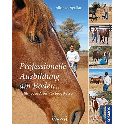 Alfonso Aguilar - Professionelle Ausbildung am Boden: für jedes Alter, für jede Rasse - Preis vom 22.06.2026 23:23:57 h Alfonso Aguilar - Professionelle Ausbildung am Boden: für jedes Alter, für jede Rasse - Preis vom 22.06.2026 23:23:57 h