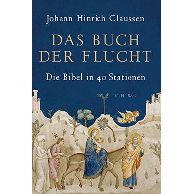 Claussen, Johann Hinrich - Das Buch der Flucht: Die Bibel in 40 Stationen - Preis vom 23.06.2026 11:45:09 h Claussen, Johann Hinrich - Das Buch der Flucht: Die Bibel in 40 Stationen - Preis vom 23.06.2026 11:45:09 h