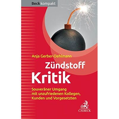 Gerber Zündstoff Kritik: So bleiben Sie gelassen und souverän! (Beck kompakt) - Preis vom 22.06.2026 11:45:37 h Gerber Zündstoff Kritik: So bleiben Sie gelassen und souverän! (Beck kompakt) - Preis vom 22.06.2026 11:45:37 h