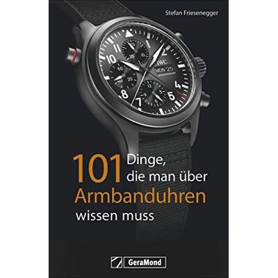 Stefan Friesenegger - 101 Dinge, die man über Armbanduhren wissen muss. Ein Nachschlagewerk mit 101 Aha-Erlebnissen für Uhrenfreunde und Sammler. Alles zur Geschichte und Technik in exzellenten Bildern. - Preis vom 24.06.2026 07:42:13 h Stefan Friesenegger - 101 Dinge, die man über Armbanduhren wissen muss. Ein Nachschlagewerk mit 101 Aha-Erlebnissen für Uhrenfreunde und Sammler. Alles zur Geschichte und Technik in exzellenten Bildern. - Preis vom 24.06.2026 07:42:13 h