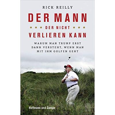Rick Reilly - Der Mann, der nicht verlieren kann: Warum man Trump erst dann versteht, wenn man mit ihm golfen geht - Preis vom 23.06.2026 11:45:09 h Rick Reilly - Der Mann, der nicht verlieren kann: Warum man Trump erst dann versteht, wenn man mit ihm golfen geht - Preis vom 23.06.2026 11:45:09 h
