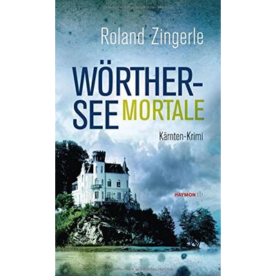 Roland Wörthersee mortale. Kärnten-Krimi (HAYMON TASCHENBUCH) - Preis vom 20.06.2026 05:23:55 h Roland Wörthersee mortale. Kärnten-Krimi (HAYMON TASCHENBUCH) - Preis vom 20.06.2026 05:23:55 h
