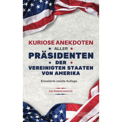 Roland Kuriose Anekdoten aller US-Präsidenten: der Vereinigten Staaten von Amerika - Preis vom 22.06.2026 23:23:57 h Roland Kuriose Anekdoten aller US-Präsidenten: der Vereinigten Staaten von Amerika - Preis vom 22.06.2026 23:23:57 h