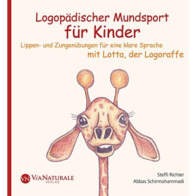 Steffi Richter - Logopädischer Mundsport: Lippen- und Zungenübungen für eine klare Sprache mit Lotta, der Logoraffe - Preis vom 22.06.2026 11:45:37 h Steffi Richter - Logopädischer Mundsport: Lippen- und Zungenübungen für eine klare Sprache mit Lotta, der Logoraffe - Preis vom 22.06.2026 11:45:37 h