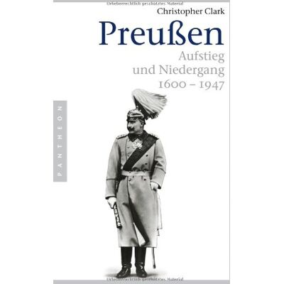 Christopher Clark - Preußen. Aufstieg und Niedergang 1600 - 1947 - Preis vom 24.06.2026 19:44:00 h Christopher Clark - Preußen. Aufstieg und Niedergang 1600 - 1947 - Preis vom 24.06.2026 19:44:00 h