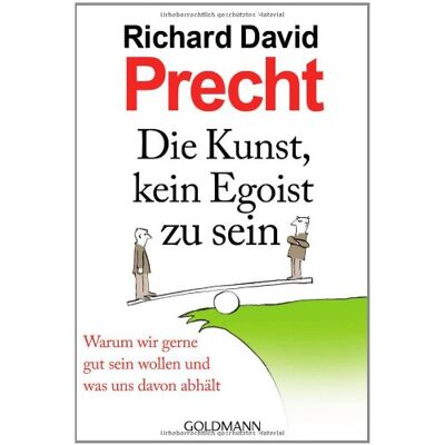 Precht, Richard David - Die Kunst, kein Egoist zu sein: Warum wir gerne gut sein wollen und was uns davon abhält - Preis vom 16.06.2026 05:30:18 h Precht, Richard David - Die Kunst, kein Egoist zu sein: Warum wir gerne gut sein wollen und was uns davon abhält - Preis vom 16.06.2026 05:30:18 h