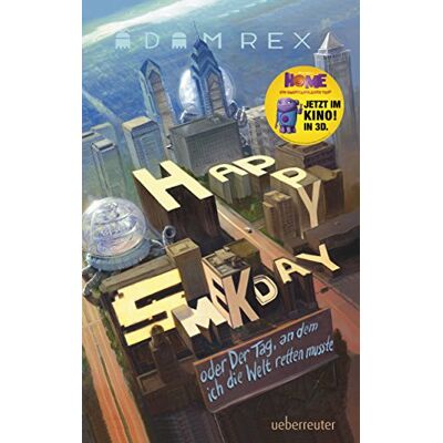 Rex Happy Smekday oder der Tag, an dem ich die Welt retten musste - Preis vom 24.06.2026 07:42:13 h Rex Happy Smekday oder der Tag, an dem ich die Welt retten musste - Preis vom 24.06.2026 07:42:13 h