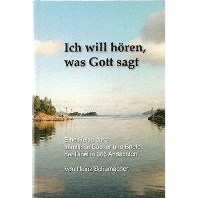 Heinz Schumacher - Ich will hören, was Gott sagt: Eine Reise durch sämtliche Bücher und Briefe der Bibel in 366 Andachten - Preis vom 24.06.2026 07:42:13 h Heinz Schumacher - Ich will hören, was Gott sagt: Eine Reise durch sämtliche Bücher und Briefe der Bibel in 366 Andachten - Preis vom 24.06.2026 07:42:13 h