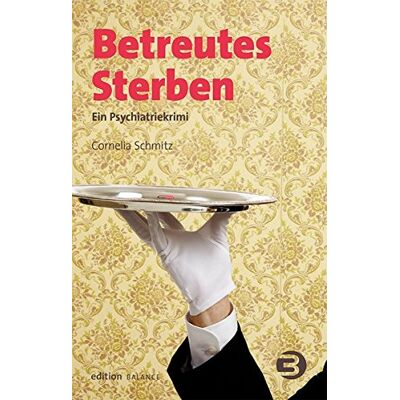 Cornelia Schmitz - Betreutes Sterben: Ein Psychiatriekrimi - Preis vom 20.06.2026 05:23:55 h Cornelia Schmitz - Betreutes Sterben: Ein Psychiatriekrimi - Preis vom 20.06.2026 05:23:55 h
