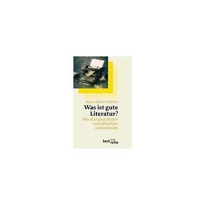 Hans-Dieter Gelfert - Was ist gute Literatur?: Wie man gute Bücher von schlechten unterscheidet - Preis vom 26.06.2026 19:40:26 h Hans-Dieter Gelfert - Was ist gute Literatur?: Wie man gute Bücher von schlechten unterscheidet - Preis vom 26.06.2026 19:40:26 h