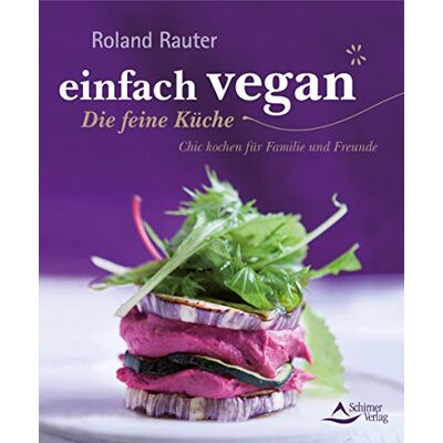 Roland einfach vegan - Die feine Küche: Chic kochen für Familie und Freunde - Preis vom 26.06.2026 07:41:50 h Roland einfach vegan - Die feine Küche: Chic kochen für Familie und Freunde - Preis vom 26.06.2026 07:41:50 h