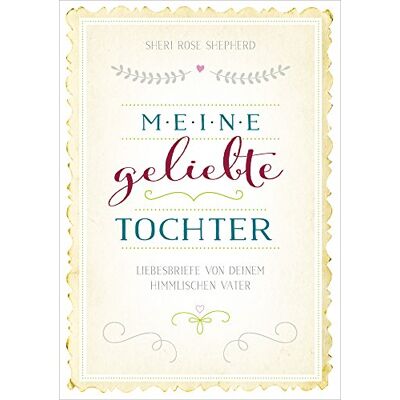 Shepherd INTERNET, Sheri Rose - Meine geliebte Tochter: Liebesbriefe von deinem himmlischen Vater. - Preis vom 07.08.2026 11:47:26 h Shepherd INTERNET, Sheri Rose - Meine geliebte Tochter: Liebesbriefe von deinem himmlischen Vater. - Preis vom 07.08.2026 11:47:26 h