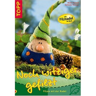 Roland Noch witziger gefilzt. Filzen mit der Nadel - Preis vom 22.06.2026 23:23:57 h Roland Noch witziger gefilzt. Filzen mit der Nadel - Preis vom 22.06.2026 23:23:57 h