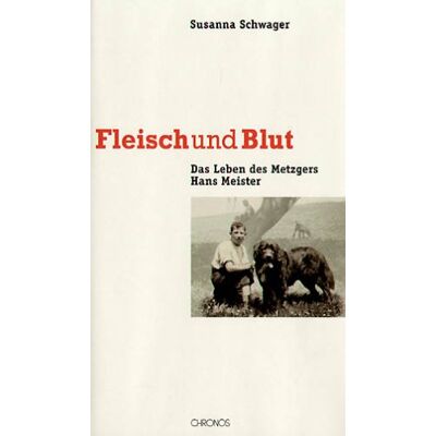 Susanna Schwager - Fleisch und Blut - Das Leben des Metzgers Hans Meister - Preis vom 24.06.2026 19:44:00 h Susanna Schwager - Fleisch und Blut - Das Leben des Metzgers Hans Meister - Preis vom 24.06.2026 19:44:00 h