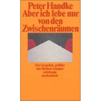 Peter Handke - Aber ich lebe nur von den Zwischenräumen (suhrkamp taschenbuch) - Preis vom 21.06.2026 05:42:24 h Peter Handke - Aber ich lebe nur von den Zwischenräumen (suhrkamp taschenbuch) - Preis vom 21.06.2026 05:42:24 h