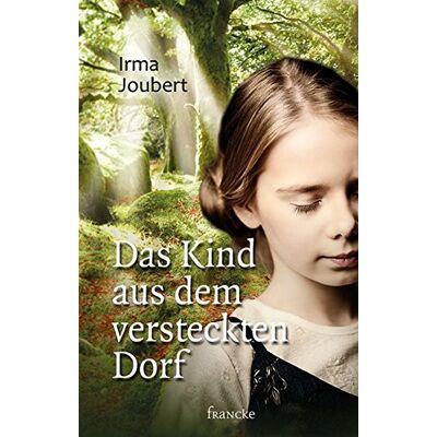 Irma Joubert - Das Kind aus dem versteckten Dorf - Preis vom 23.06.2026 11:45:09 h Irma Joubert - Das Kind aus dem versteckten Dorf - Preis vom 23.06.2026 11:45:09 h