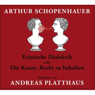 Arthur Schopenhauer - Eristische Dialektik oder Die Kunst, Recht zu behalten. 2 CDs - Preis vom 22.06.2026 11:45:37 h Arthur Schopenhauer - Eristische Dialektik oder Die Kunst, Recht zu behalten. 2 CDs - Preis vom 22.06.2026 11:45:37 h